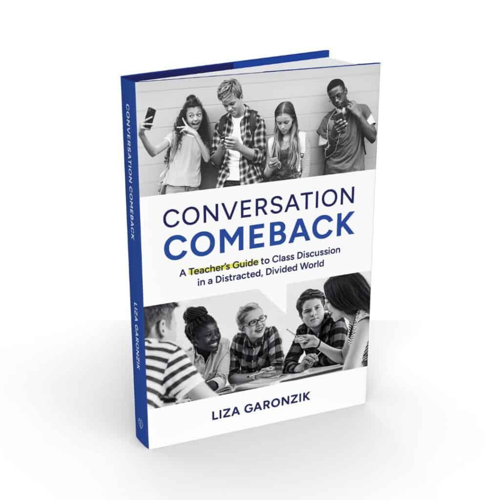 Book cover of Conversation Comeback: A Teacher’s Guide to Class Discussion in a Distracted, Divided World by Liza Garonzik