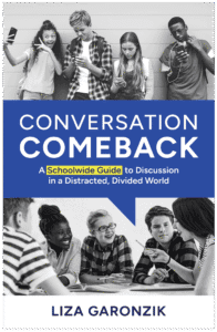 Cover of "Conversation Comeback" by Liza Garonzik. Features teens using phones above the title, and below, a diverse group of students engaged in discussion.