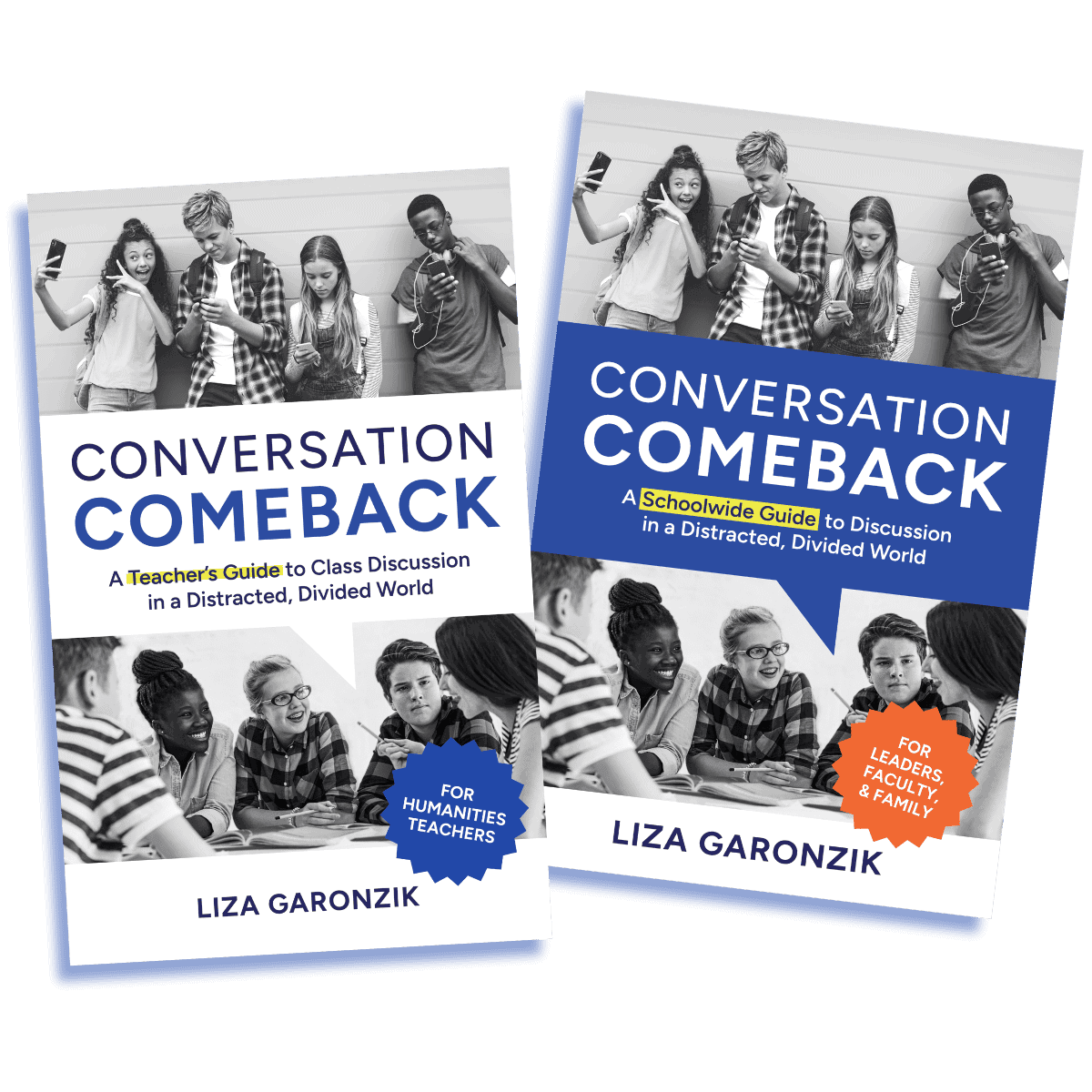 Conversation Comeback covers — A Teacher&rsquo;s Guide (for Humanities teachers) and A Schoolwide Guide (for leaders, faculty, and family) by Liza Garonzik